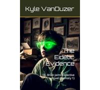 The Eidetic Evidence: Dr. Brian Jaims Detective Novel (Book 1)