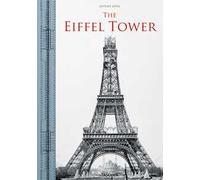 The Eiffel Tower. Ediz. italiana, inglese, francese e tedesca
