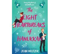 The Eight Heartbreaks of Hanukkah: A heartwarming Hanukkah rom-com inspired by A Christmas Carol and perfect for fans of second-chance romance