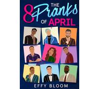 The Eight Pranks of April: A Reverse Harem of Pranks, Chaos, Revenge and Spreadsheets