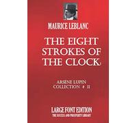 THE EIGHT STROKES OF THE CLOCK: ARS├łNE LUPIN COLLECTION #11 - LARGE FONT EDITION