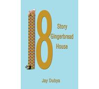 The Eighteen Story Gingerbread House