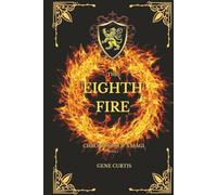 The Eighth Fire: Chronicles of a Magi