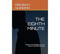 THE EIGHTH MINUTE: Between Life and Regret Lies One Chance to Rewrite Everything