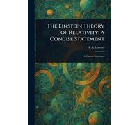The Einstein Theory of Relativity: A Concise Statement