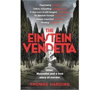 The Einstein Vendetta: Hitler, Mussolini, and a Murder That Haunts History