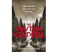 The Einstein Vendetta: Hitler, Mussolini, and a Murder That Haunts History