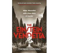 The Einstein Vendetta: Hitler, Mussolini, and a Murder That Haunts History: The Forgotten War Crime of WW2, Longlisted for the CWA Gold Dagger for Non-Fiction Award 2026