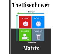 The Eisenhower Matrix: Daily Productivity Tracker for Organizing Project | 105 Pages.