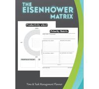 The Eisenhower Matrix: Time & Task Management Planner , Set and focus on your priorities , Task Priority Matrix , Urgent-Important Matrix Notebook | Large 111 Pages.
