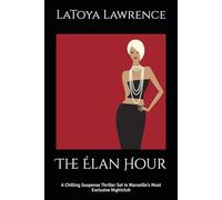 The Élan Hour: A Chilling Suspense Thriller Set in Marseille’s Most Exclusive Nightclub