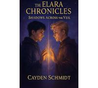 The Elara Chronicles: Shadows Across the Veil