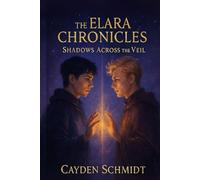 The Elara Chronicles: Shadows Across the Veil