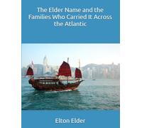 The Elder Name and the Families Who Carried It Across the Atlantic