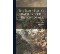 The Elder Pliny Heinrich Lud The Elder Pliny's Chapters on th (Copertina rigida)