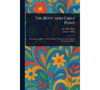 The Elder Pliny John S (John Stuart) Whit The Boys' and Girls' Plin (Tascabile)