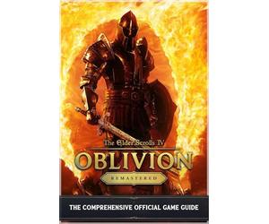 The Elder Scrolls IV Oblivion Remastered: THE COMPREHENSIVE OFFICIAL GAME GUIDE: Complete Walkthrough and Strategy, Races, Skills, Quests, Weapons, and Magic Tips