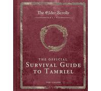 Tori Schafer – The Elder Scrolls: The Official Survival Guide to Tamriel – Copertina rigida