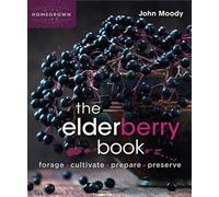 John Moody The Elderberry Book (Tascabile) Homegrown City Life
