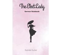 The Elect Lady Sermon Notebook