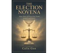 THE ELECTION NOVENA: Nine Days of Prayer for Truth, Justice, and Peace