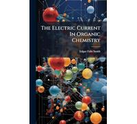 The Electric Current In Organic Chemistry