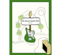 The Electric Guitar Book - Volume 1