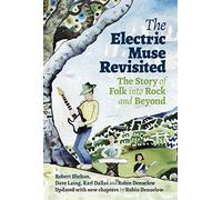 The Electric Muse Revisited – The Story of Folk into Rock and Beyond – Tascabile