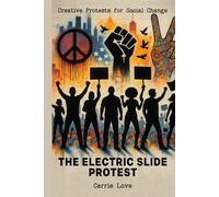 The Electric Slide Protest: Creative Protests for Social Change
