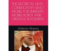 THE ELECTRICAL HEAT CONDUCTIVITY (EHC) MODEL FOR ENERGETIC MOBILE ROBOT AND OBSTACLE PLACEMENT