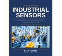 THE ELECTRICIAN’S GUIDE TO INDUSTRIAL SENSORS: A Field and Classroom Guide for Technicians and Engineers