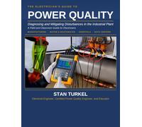 THE ELECTRICIAN’S GUIDE TO POWER QUALITY: Diagnosing and Mitigating Disturbances in the Industrial Plant: 5