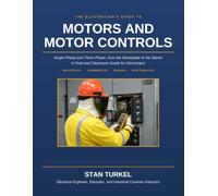 THE ELECTRICIAN'S GUIDE TO MOTORS AND MOTOR CONTROLS: A Field and Classroom Guide for Electricians: 7