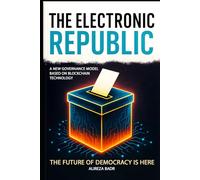 The Electronic Republic: A NEW GOVERNANCE MODEL BASED ON BLOCKCHAIN TECHNOLOGY