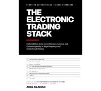The Electronic Trading Stack: Collected Field Notes on Architecture, Latency, and Execution Quality in High-Frequency and Institutional Trading