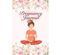 The Elegant Floral Pregnancy Keepsake & Planner: A Comprehensive 9-Month Guided Journal for Expectant Mothers | Includes Photo Spreads, Full Tracking, Birth Plan, and Letters to Baby