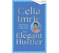 The Elegant Hustler: Adventures From a Life on the Move