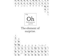 The Element of Surprise: A5 Softcover Notebook, 100 pages of Grid/graph Paper,- cute/funny chemistry/science Design for students, creatives, ... math, notes, records, meetings, or planning.