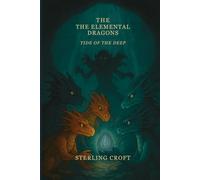 The Elemental Dragons Tide of the Deep: Dragon fantasy and adventure; School reader