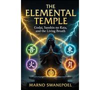 The Elemental Temple: Godai, Sanshin no Kata and the Living Breath: 3