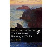 The Elementary Geometry of Conics