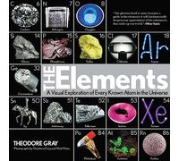 The Elements: A Visual Exploration of Every Known Atom in the Universe