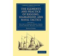 The Elements and Practice of Rigging, Seamanship, and Naval Tactics (Cambridge