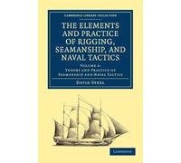 The Elements and Practice of Rigging, Seamanship, and Naval Tactics: Volume 4