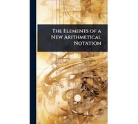 The Elements of a New Arithmetical Notation
