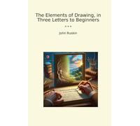 The Elements of Drawing, in Three Letters to Beginners