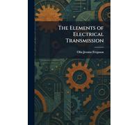 The Elements of Electrical Transmission