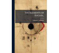The Elements of Euclid...