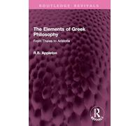 The Elements of Greek Philosophy: From Thales to Aristotle
