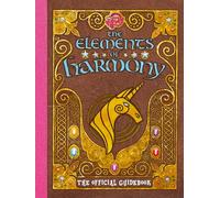 Brandon T Snider – The Elements of Harmony – The Official Friendship Is Magic Guidebook – Tascabile